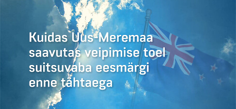 Kuidas Uus-Meremaa saavutas veipimise toel suitsuvaba eesmärgi enne tähtaega
