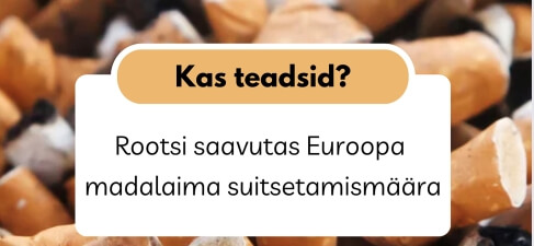 Rootsi saavutas Euroopa madalaima suitsetamismäära 